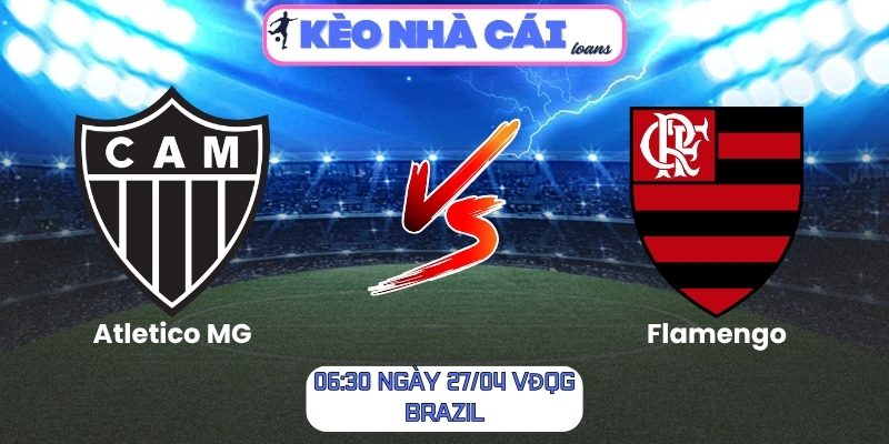 Soi kèo Atletico MG vs Flamengo (06:30 ngày 27/04, VĐQG Brazil) 1 Atletico MG vs Flamengo