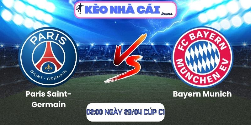 Soi kèo Paris Saint-Germain vs Bayern Munich (02:00 ngày 29/04, Cúp C1) 1 Paris Saint-Germain vs Bayern Munich